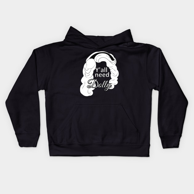 ya'll need dolly Kids Hoodie by teestaan